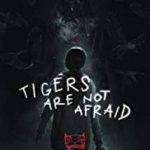 Vuelven/ Tigers Are Not Afraid (2017)